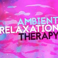 Ambient Relaxation Therapy