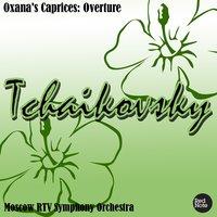 Tchaikovsky: Oxana's Caprices: Overture