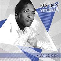 Big Boy Sam Cooke, Vol. 9