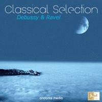 Classical Selection - Ravel & Debussy: Suite bergamesque, L. 75
