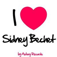 I Love Sidney Bechet