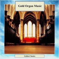 Golden Classics. Gold Organ Music