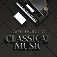 The Dark Sounds of Classical Music