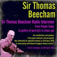 Sir Thomas Beecham Radio Interview from People Today (A Gallery of Portraits in Close-Up)