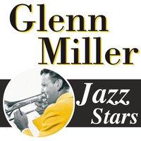 Glenn Miller, Jazz Stars