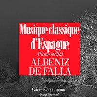 Albeniz, De Falla : Musique classique d'Espagne (Piano récital)
