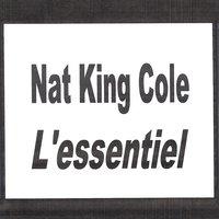 Nat King Cole - L'essentiel