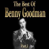 The Best of Benny Goodman, Part 1