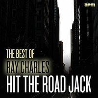 Hit the Road Jack - The Best of Ray Charles