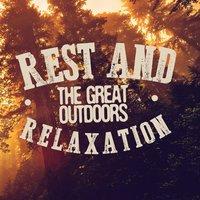 Rest and Relaxation: The Great Outdoors