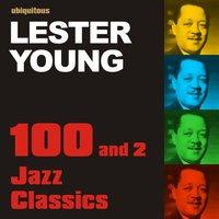 100 and 2 Jazz Classics By Lester Young