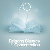 70 Relaxing Classics for Concentration