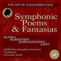 Glinka, Rubinstein, Dargomyzhsky, Liszt: Symphonic Poems and Fantasias