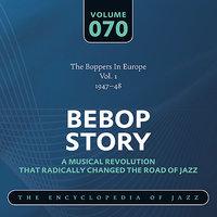 The Boppers In Europe Vol. 1 (1947-48)
