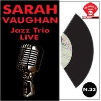 Sarah Vaughan & Jazz trio  live