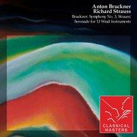 Bruckner: Symphony No. 3, Strauss: Serenade For 13 Wind Instruments