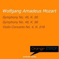 Orange Edition - Mozart: Symphonies Nos. 45, 46 & Violin Concerto No. 4, K. 218