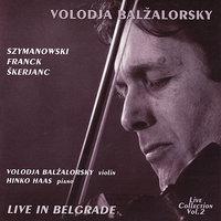 Volodja Balzalorsky Live in Concert Vol. 2: Sonatas for Violin and Piano by Franck & Szymanowski