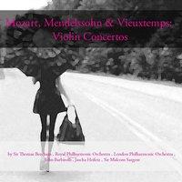 Mozart, Mendelssohn & Vieuxtemps: Violin Concertos