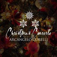 Christmas Concerto "Fatto Per La Notte Di Natale" By Arcangelo Corelli (Concerto Grosso in G Minor, Op. 6, No. 8)