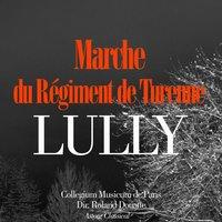 Lully: Marche du régiment de Turenne