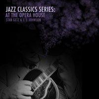 Jazz Classics Series: At the Opera House