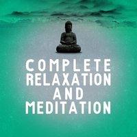 Complete Relaxation and Meditation