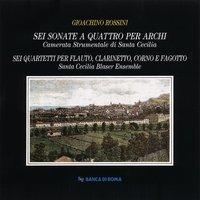 Gioachino Rossini: Sei sonate a quattro per archi / Sei quartetti per flauto, clarinetto, corno e fagotto