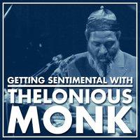 Getting Sentimental… with Thelonious Monk