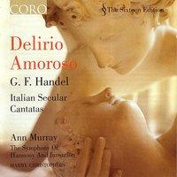 Delirio Amoroso/Handel: Italian Secular Cantatas
