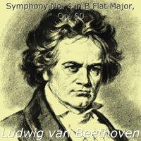 Beethoven: Symphony No. 4 in B Flat Major, Op. 60