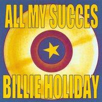 All My Succes - Billie Holiday