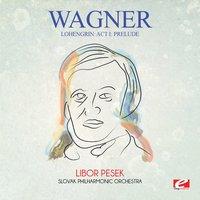 Wagner: Lohengrin: Act I: Prelude