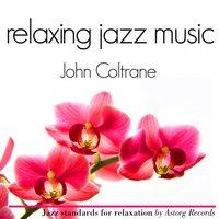 John Coltrane Relaxing Jazz Music