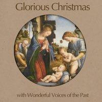 Glorious Christmas with Wonderful Voices of the Past