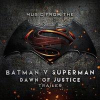 Music from The "Batman V Superman: Dawn of Justice" Comic-Con Trailer