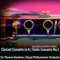 Mozart: Clarinet Concerto in A & Violin Concerto No. 3