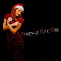 Christmas Play Chill - Chill and Christmas