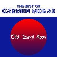 Old Devil Moon (The Best of Carmen McRae)