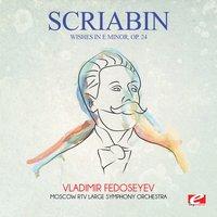 Scriabin: Wishes in E Minor, Op. 24