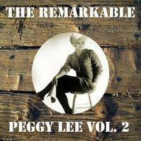 The Remarkable Peggy Lee, Vol. 2