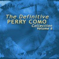 The Definitive Perry Como Collection, Vol. 6