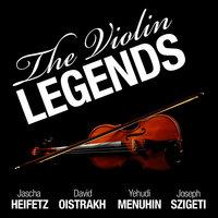 The Violin Legends: Heifetz, Oistrakh, Menuhin and Szigeti
