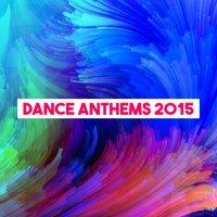Dance Anthems 2015