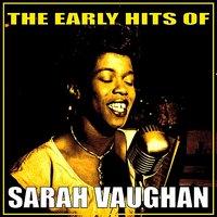 The Early Hits of Sarah Vaughan