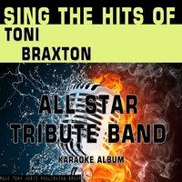 Sing the Hits of Toni Braxton