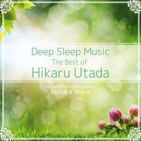 Deep Sleep Music - The Best of Hikaru Utada: Relaxing Music Box Covers