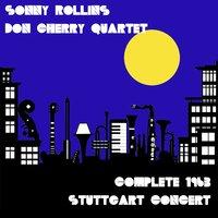 Sonny Rollins, Don Cherry Quartet: Complete 1963 Stuttgart Concert