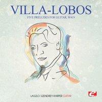 Villa-Lobos: Five Preludes for Guitar, W419