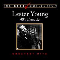 The Best Collection: Lester Young 40's Decade